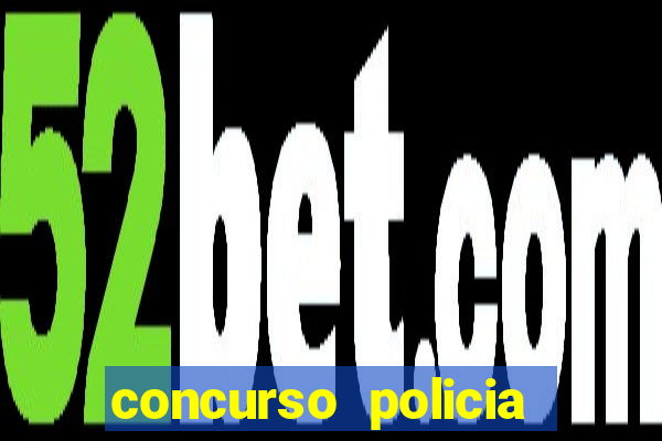 concurso policia civil bahia